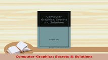 Download  Computer Graphics Secrets  Solutions Free Books