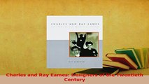 Download  Charles and Ray Eames Designers of the Twentieth Century Free Books