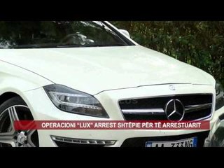 OPERACIONI “LUX” ARREST SHTËPIE PËR TË ARRESTUARIT