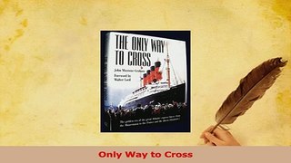 Read  Only Way to Cross Ebook Free