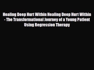 Télécharger la video: Read ‪Healing Deep Hurt Within Healing Deep Hurt Within - The Transformational Journey of a