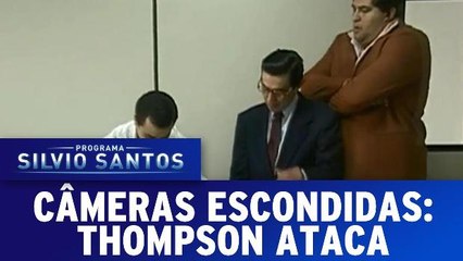 Câmeras Escondidas - Thompson ataca