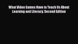 Read What Video Games Have to Teach Us About Learning and Literacy. Second Edition Ebook Free