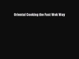 [PDF] Oriental Cooking the Fast Wok Way [Download] Online