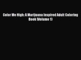 PDF Color Me High: A Marijuana Inspired Adult Coloring Book (Volume 1)  EBook