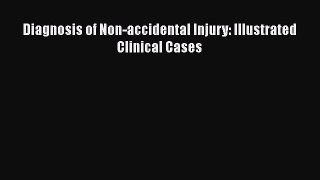 Read Diagnosis of Non-accidental Injury: Illustrated Clinical Cases Ebook Free