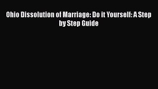 Download Ohio Dissolution of Marriage: Do it Yourself: A Step by Step Guide Ebook Free