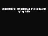 Download Ohio Dissolution of Marriage: Do it Yourself: A Step by Step Guide Ebook Free