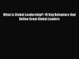 [Read book] What is Global Leadership?: 10 Key Behaviors that Define Great Global Leaders [Download]