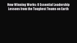 [Read book] How Winning Works: 8 Essential Leadership Lessons from the Toughest Teams on Earth