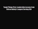 [Read book] Tough Things First: Leadership Lessons from Silicon Valley's Longest Serving CEO