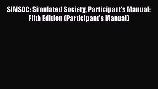 [Read book] SIMSOC: Simulated Society Participant's Manual: Fifth Edition (Participant's Manual)