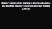 Download Major Problems in the History of American Families and Children (Major Problems in