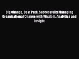 [Read book] Big Change Best Path: Successfully Managing Organizational Change with Wisdom Analytics