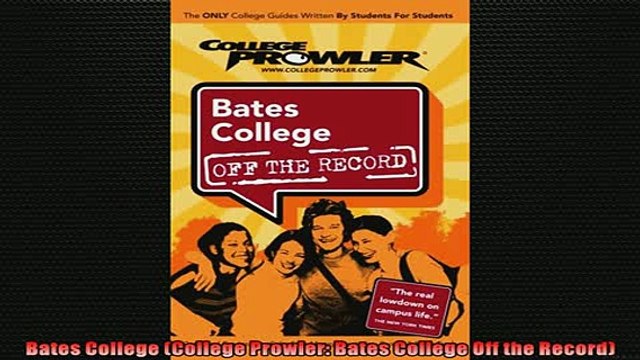 READ book Bates College College Prowler Bates College Off the Record FREE BOOOK ONLINE