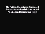 [Read book] The Politics of Parenthood: Causes and Consequences of the Politicization and Polarization