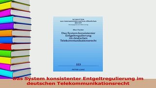 Download  Das System konsistenter Entgeltregulierung im deutschen Telekommunikationsrecht PDF Free