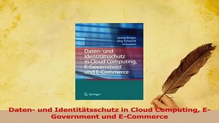 Read  Daten und Identitätsschutz in Cloud Computing EGovernment und ECommerce Ebook Free