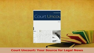 Read  Court Uncourt Your Source for Legal News Ebook Online