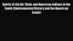 Download Spirits of the Air: Birds and American Indians in the South (Environmental History