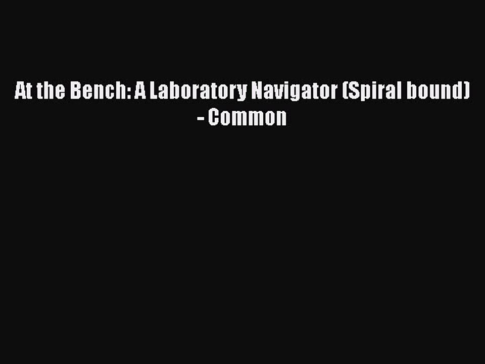 PDF At the Bench: A Laboratory Navigator (Spiral bound) - Common  EBook