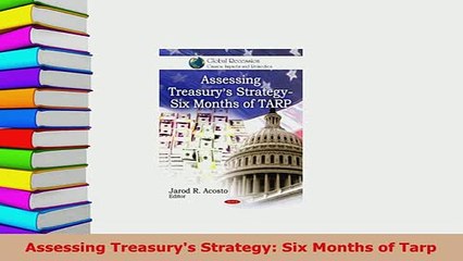 PDF  Assessing Treasurys Strategy Six Months of Tarp Download Online