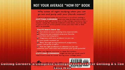 FREE PDF  Cutting Corners A Complete College Handbook For Getting As The Easy Way READ ONLINE