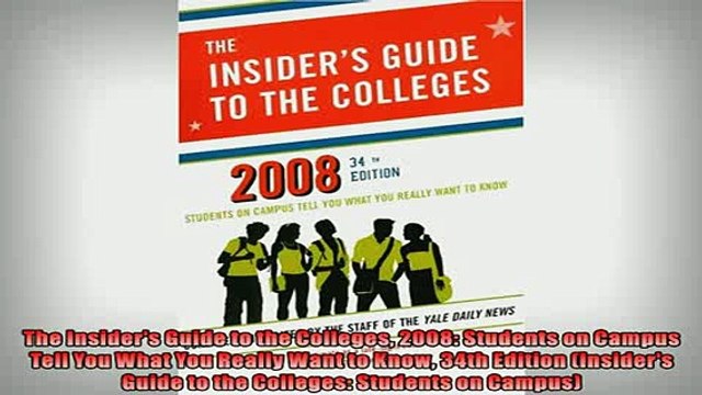 READ book The Insiders Guide to the Colleges 2008 Students on Campus Tell You What You Really Want FREE BOOOK ONLINE