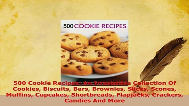 Download 500 Cookie Recipes An Irresistible Collection Of Cookies Biscuits Bars Brownies Slices PDF Full Ebook