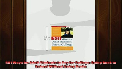 READ book  501 Ways for Adult Students to Pay for College Going Back to School Without Going Broke  FREE BOOOK ONLINE