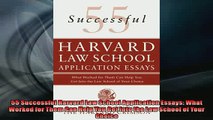 READ book  55 Successful Harvard Law School Application Essays What Worked for Them Can Help You Get  FREE BOOOK ONLINE