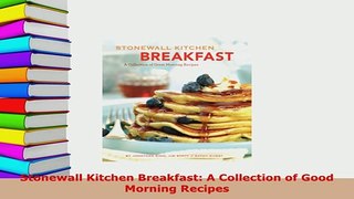 PDF  Stonewall Kitchen Breakfast A Collection of Good Morning Recipes PDF Online