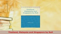 Read  Thailand Malaysia and Singapore by Rail Ebook Free