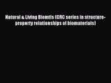 Read Natural & Living Biomtls (CRC series in structure-property relationships of biomaterials)