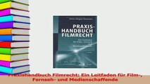 Read  Praxishandbuch Filmrecht Ein Leitfaden für Film Fernseh und Medienschaffende Ebook Free