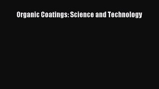 Read Organic Coatings: Science and Technology PDF Free