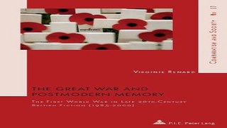 Download The Great War and Postmodern Memory  The First World War in Late 20 lt SUP gt th lt  SUP