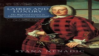 Download Lairds and Luxury  The Highland Gentry in Eighteenth century Scotland