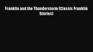 Download Franklin and the Thunderstorm (Classic Franklin Stories) Ebook Free