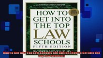 Free PDF Downlaod  How to Get Into Top Law Schools 5th Edition How to Get Into the Top Law Schools  DOWNLOAD ONLINE