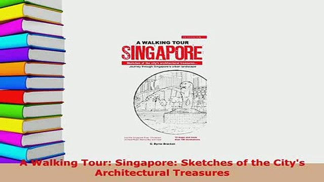 PDF A Walking Tour Singapore Sketches of the Citys Architectural Treasures Download Online