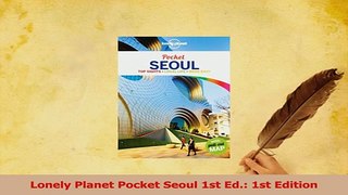 PDF  Lonely Planet Pocket Seoul 1st Ed 1st Edition Download Full Ebook