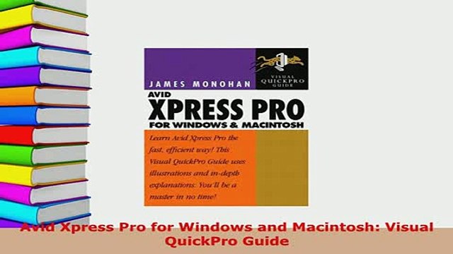 Download Avid Xpress Pro for Windows and Macintosh Visual QuickPro Guide Free Books