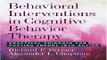 Download Behavioral Interventions in Cognitive Behavior Therapy  Practical Guidance for Putting