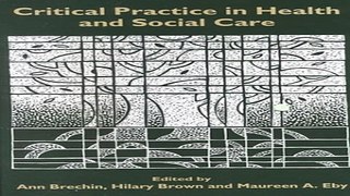 Download Critical Practice in Health and Social Care  Published in association with The Open