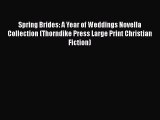 [PDF] Spring Brides: A Year of Weddings Novella Collection (Thorndike Press Large Print Christian