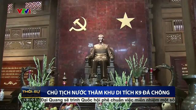 Chủ tịch nước Trần Đại Quang thăm khu di tích K9 Đá Chông