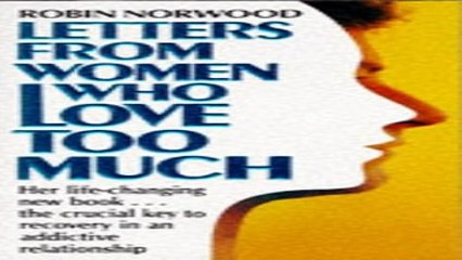 Download LETTERS FROM WOMEN WHO LOVE TOO MUCH  A CLOSER LOOK AT RELATIONSHIP ADDICTION AND RECOVERY
