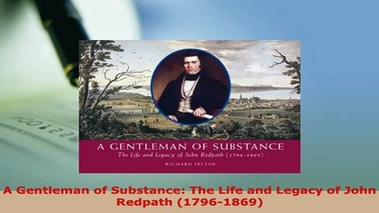 Download  A Gentleman of Substance The Life and Legacy of John Redpath 17961869 Free Books