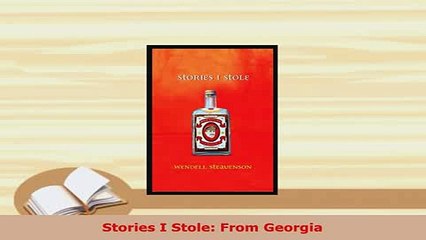 PDF  Stories I Stole From Georgia Download Online